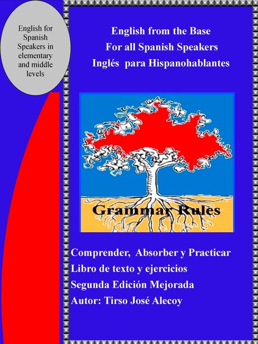 Title details for English from the Base for all Spanish Speakers, Ingles para Hispanohablantes by Tirso Jose Alecoy - Available